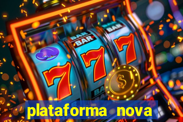 plataforma nova pagando cassino